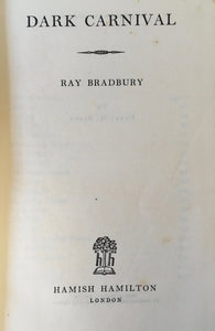 Dark Carnival, Ray Bradbury, First Published in Great Britain c1948  Rare Book